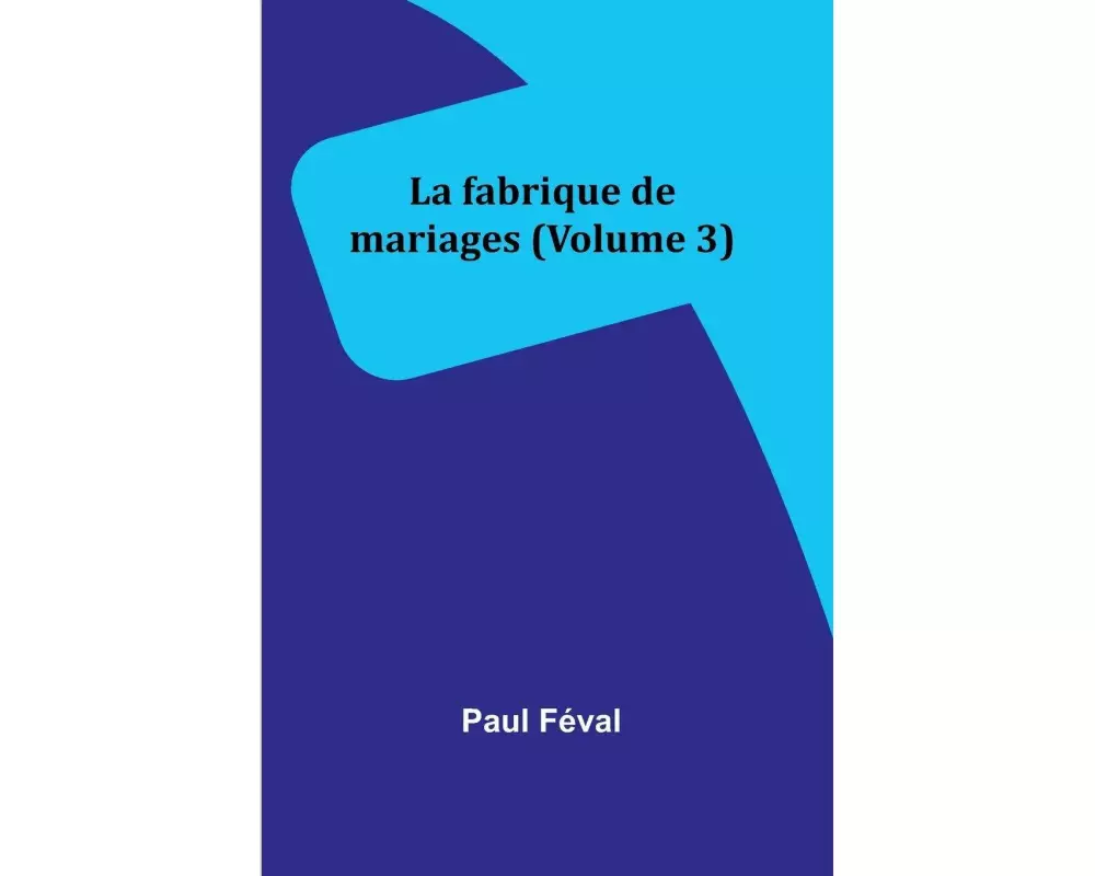La fabrique de mariages (Volume 3)
