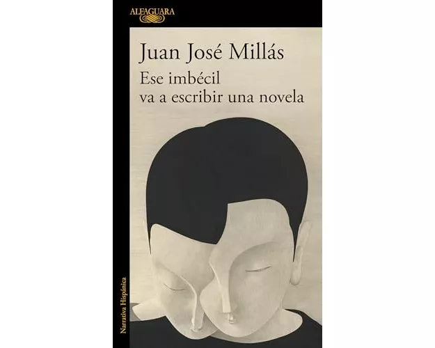 Ese imbecil va a escribir una novela