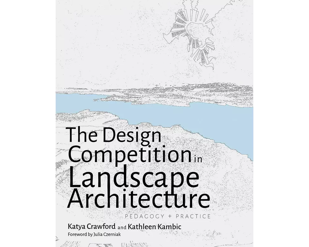 The Design Competition in Landscape Architecture