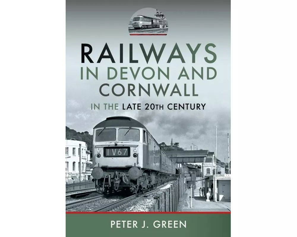 Railways in Devon and Cornwall in the Late 20th Century