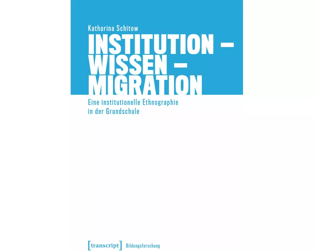 Institution – Wissen – Migration
