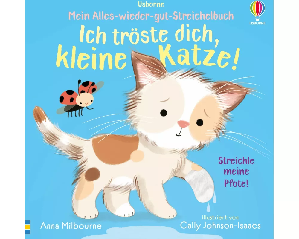 Mein Alles-wieder-gut-Streichelbuch: Ich tröste dich, kleine Katze!