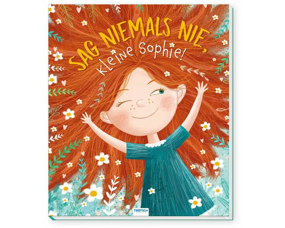 TRÖTSCH - Vorlesebuch Sag niemals nie, kleine Sophie| Ab 3 Jahren