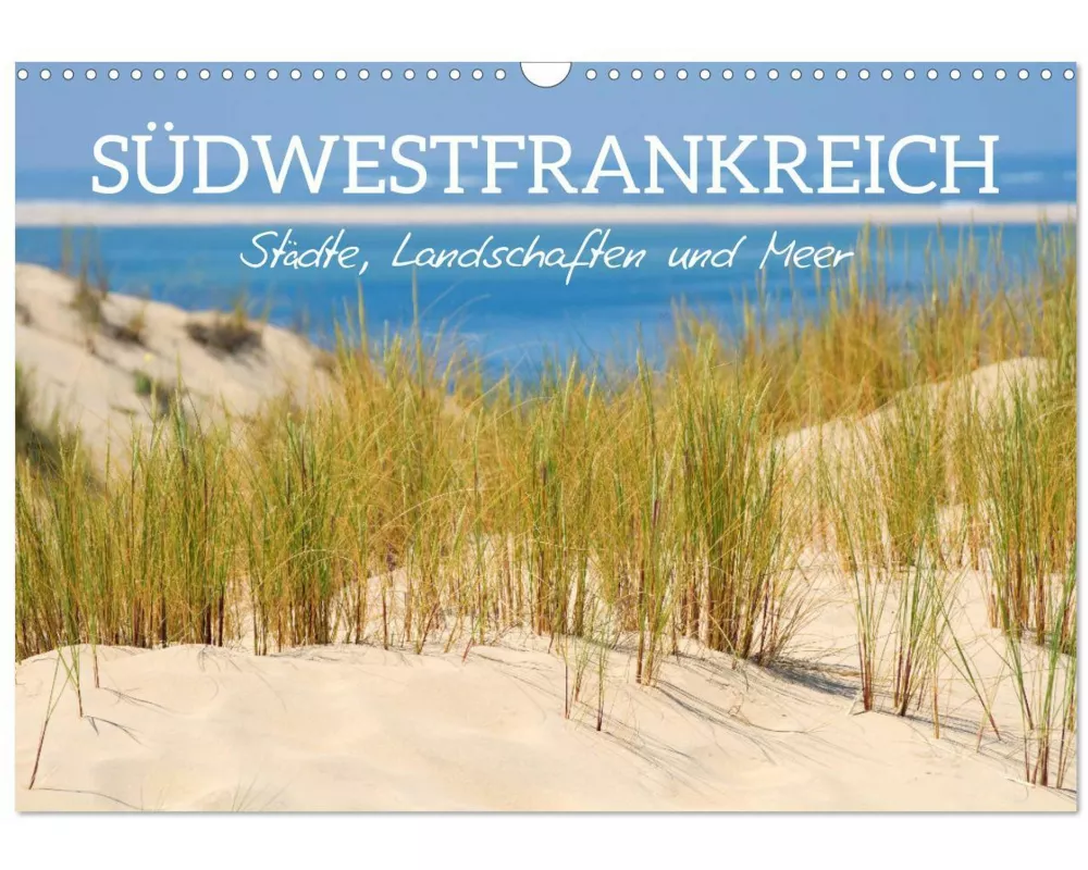 Südwestfrankreich - Städte, Landschaften und Meer (Wandkalender 2026 DIN A3 quer), CALVENDO Monatskalender