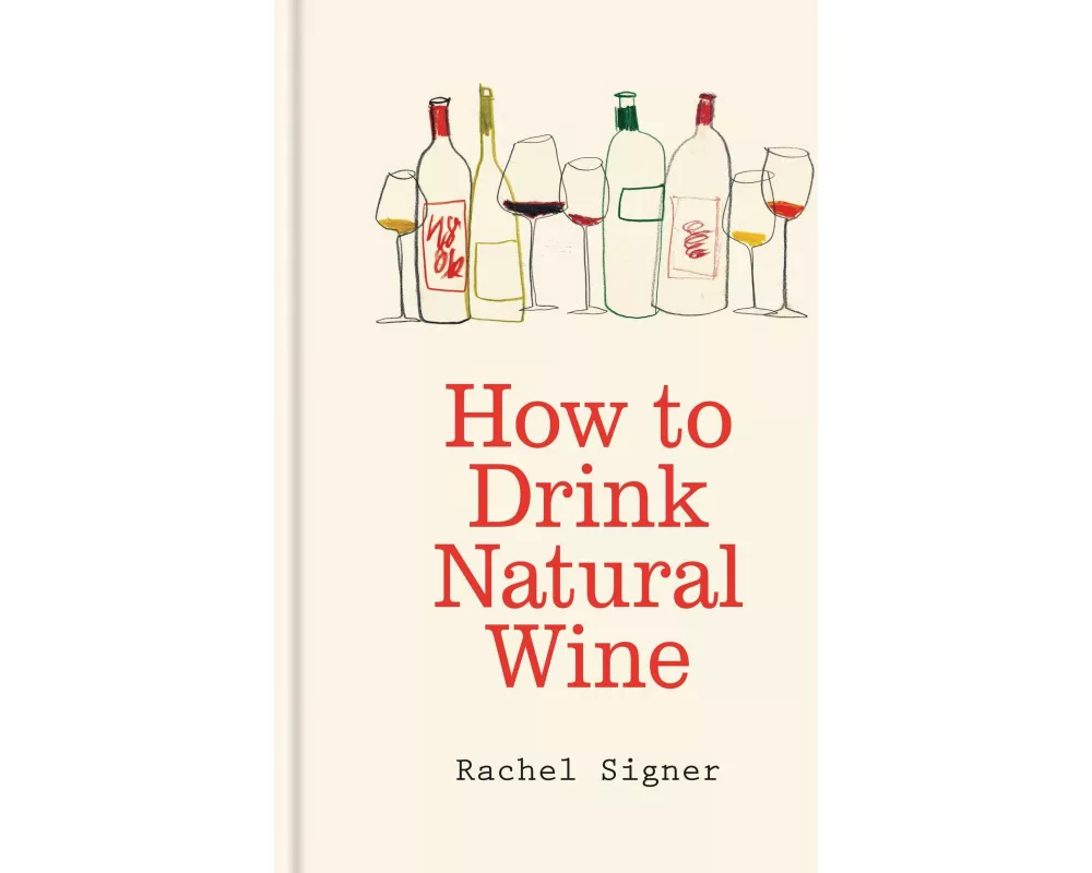 How to Drink Natural Wine