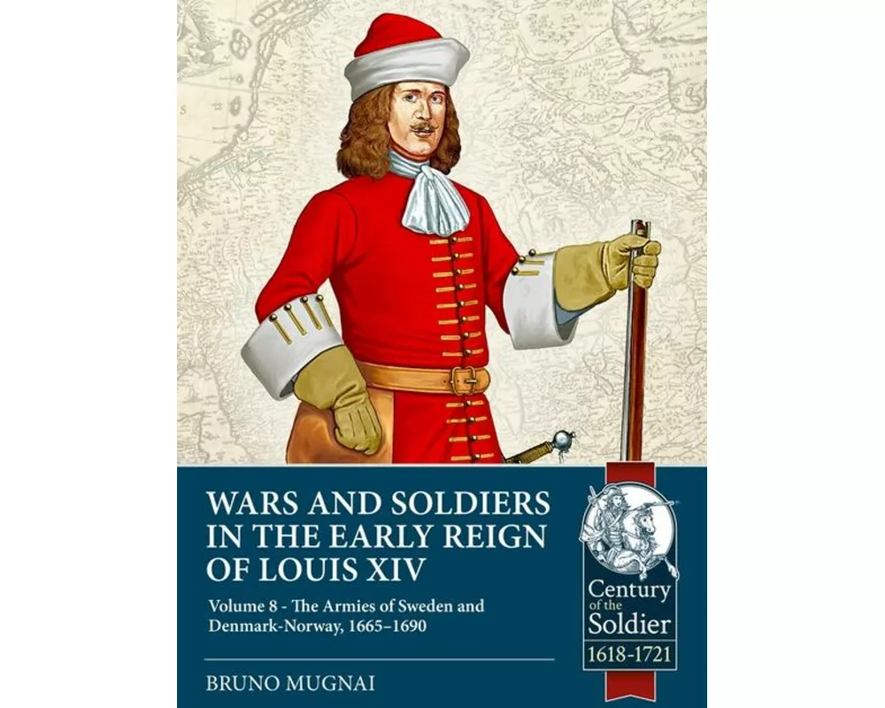 Wars and Soldiers in the Early Reign of Louis XIV Volume 8