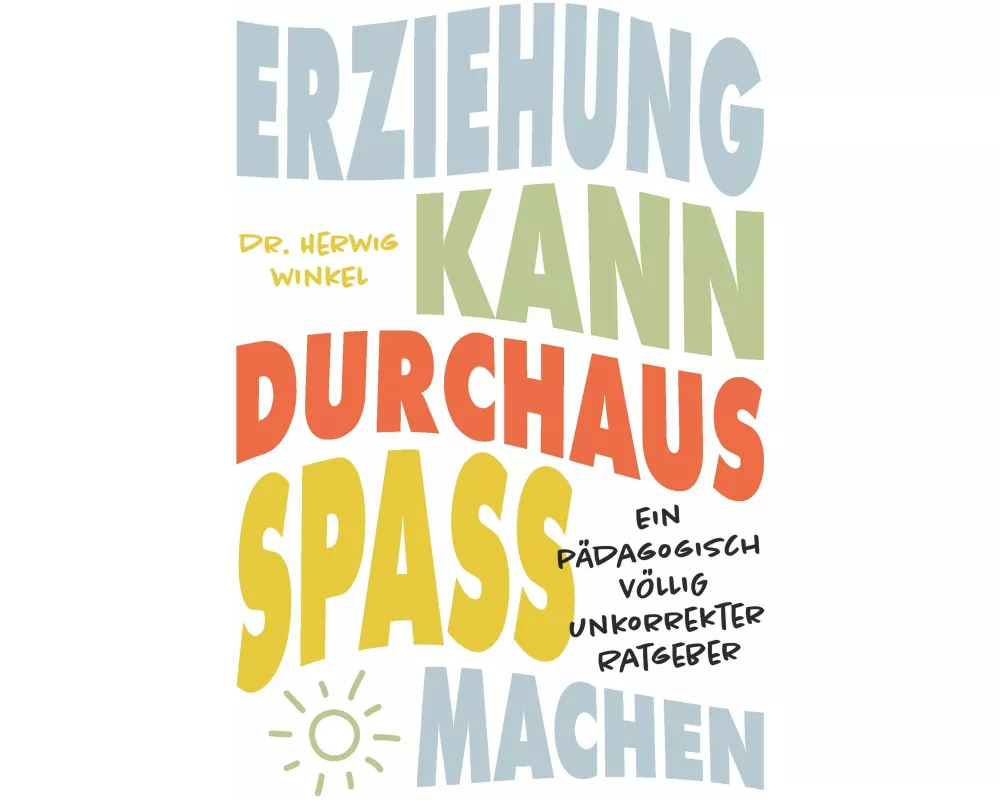 Erziehung kann durchaus Spaß machen