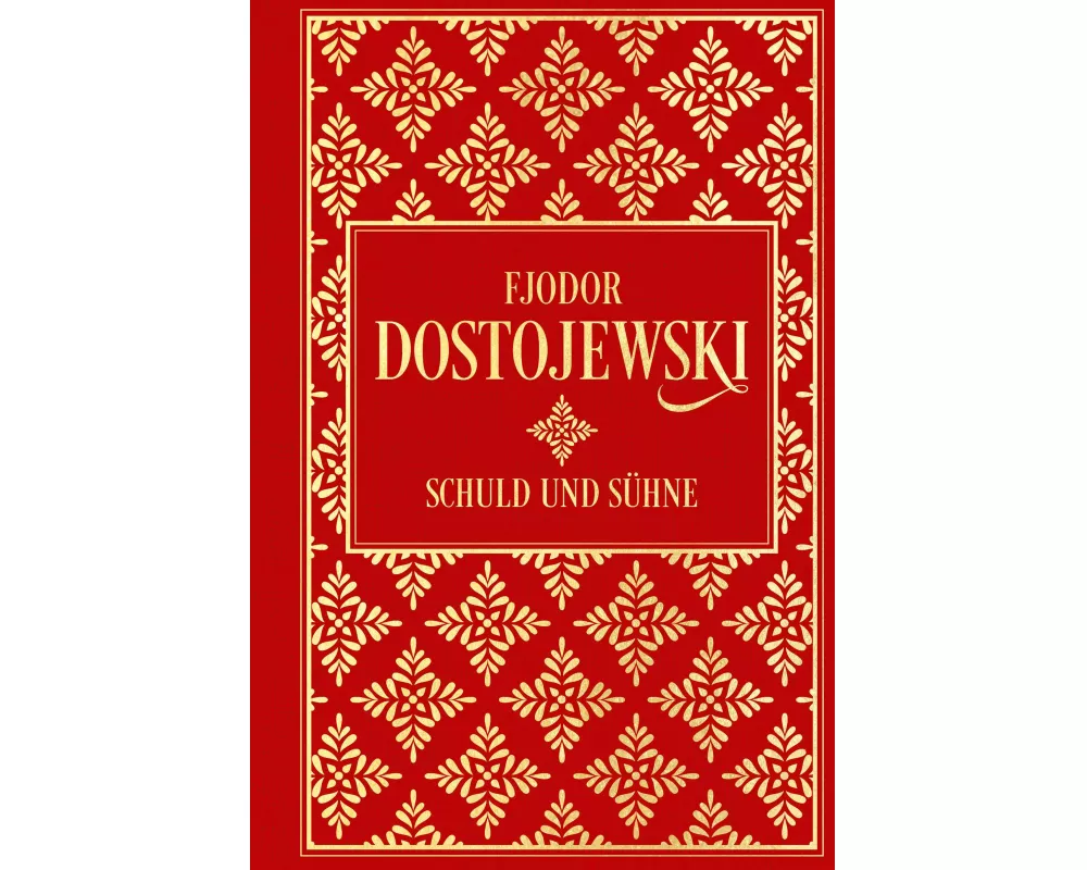 Schuld und Sühne: Roman in sechs Teilen mit einem Epilog