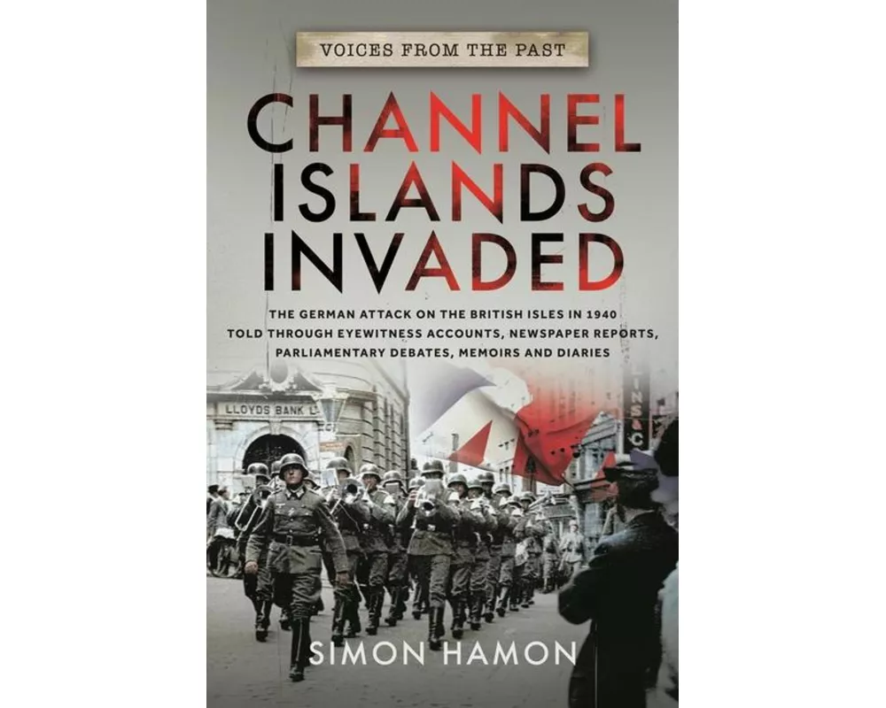 Voices from the Past: Channel Islands Invaded