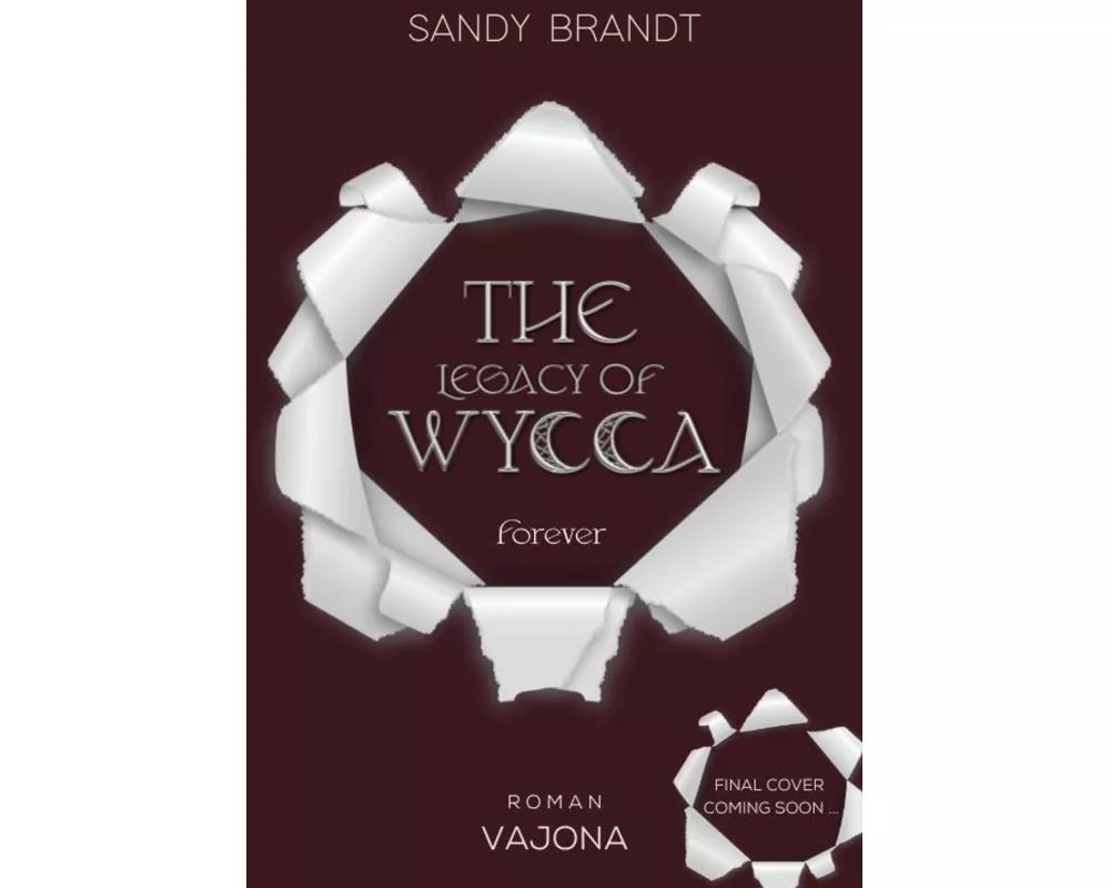 THE LEGACY OF WYCCA: Forever (WYCCA-Reihe 3)