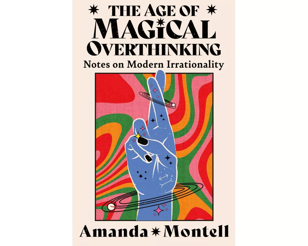 The Age of Magical Overthinking