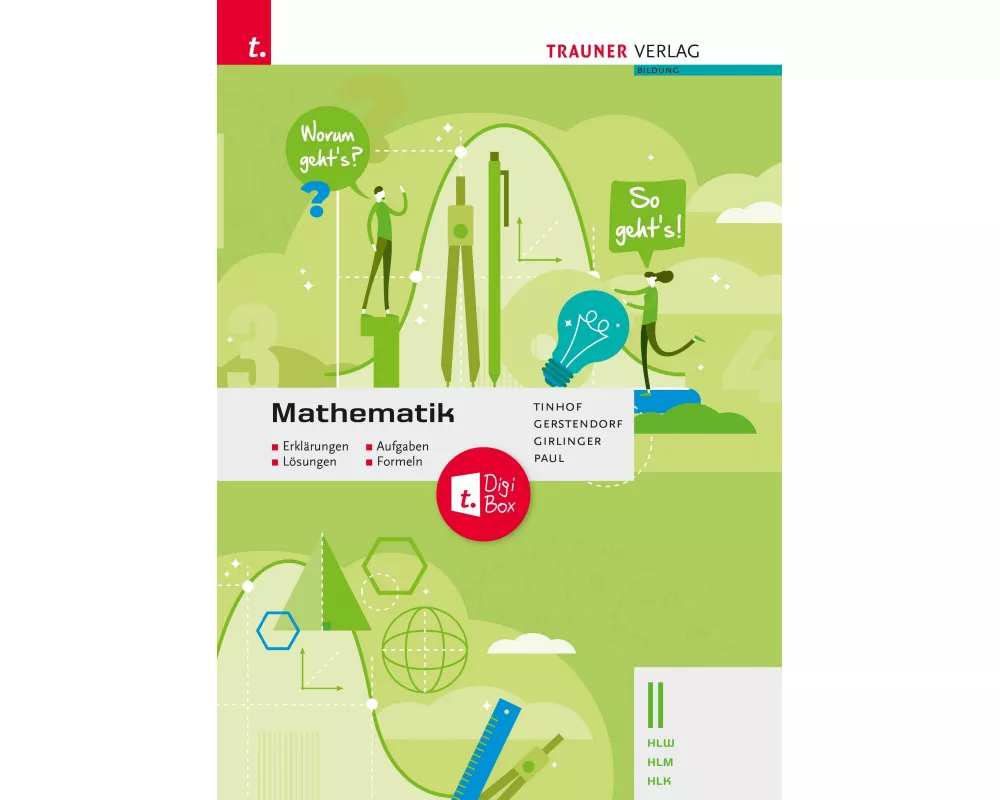 Mathematik II HLW/HLM/HLK - Erklärungen, Aufgaben, Lösungen, Formeln