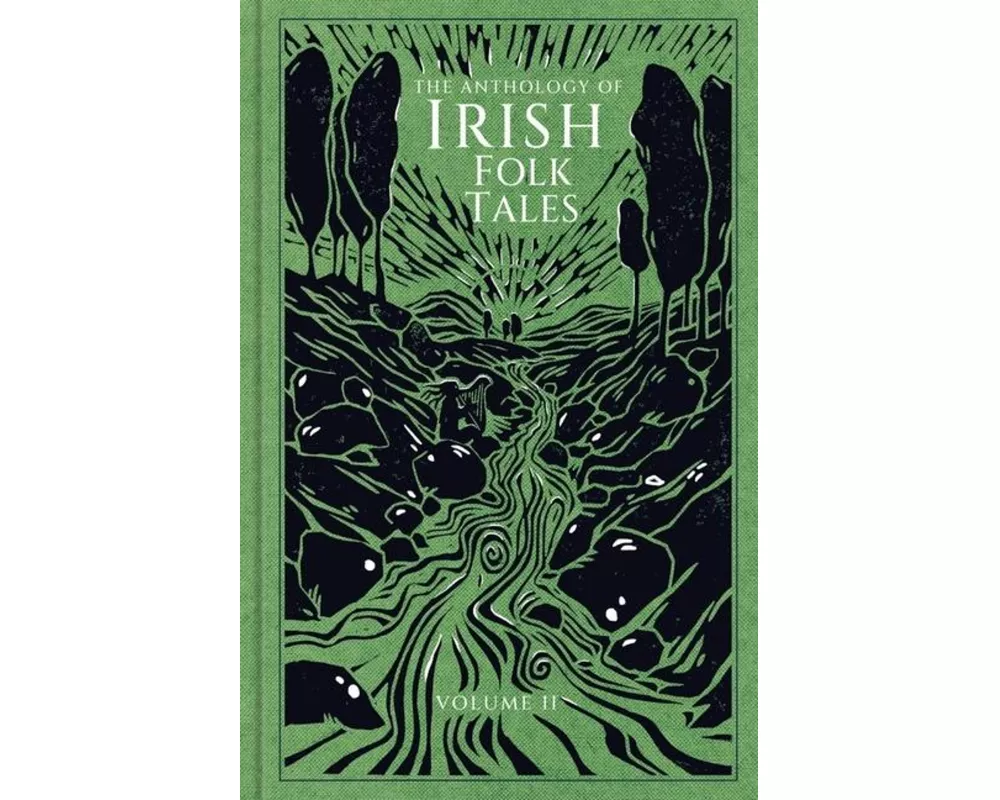 The Anthology of Irish Folk Tales: Volume II
