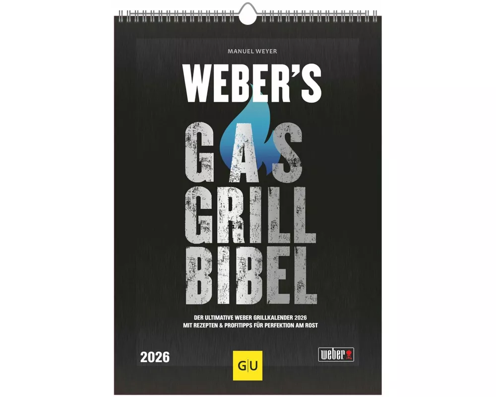 G|U - Weber’s Gas Grillbibel 2026 – Wandkalender A3 (29,7 x 42 cm) mit Rezepten & Grilltipps, perfektes Geschenk für Grillfans & Weber-Fans