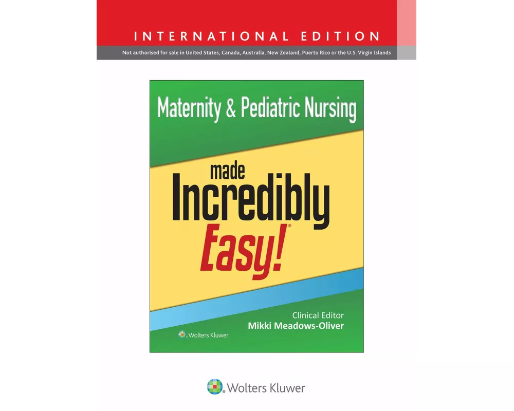 Maternity & Pediatric Nursing Made Incredibly Easy!