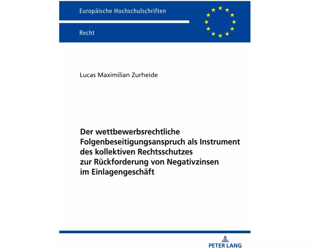 Der wettbewerbsrechtliche Folgenbeseitigungsanspruch als Instrument des kollektiven Rechtsschutzes zur Rückforderung von Negativzinsen im Einlagengesc
