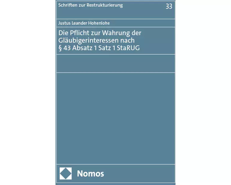 Die Pflicht zur Wahrung der Gläubigerinteressen nach § 43 Absatz 1 Satz 1 StaRUG