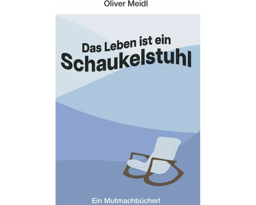 Das Leben ist ein Schaukelstuhl (Deutschsprachige Ausgabe)