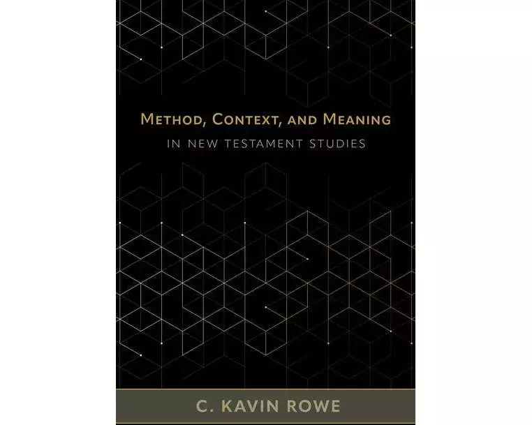 Method, Context, and Meaning in New Testament Studies