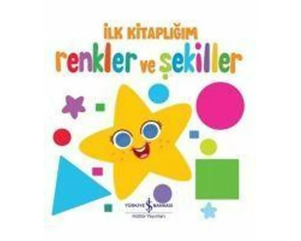 Renkler Ve Sekiller - Ilk Kitapligim Ciltli