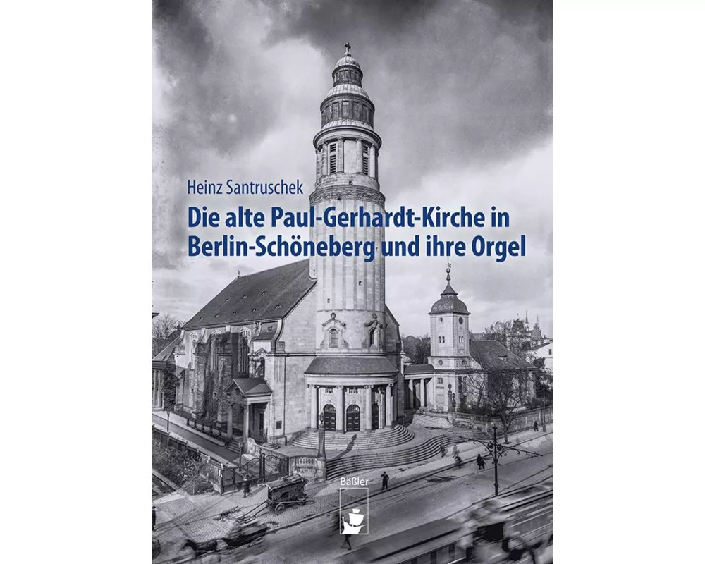 Die alte Paul-Gerhardt-Kirche in Berlin-Schöneberg und ihre Orgel