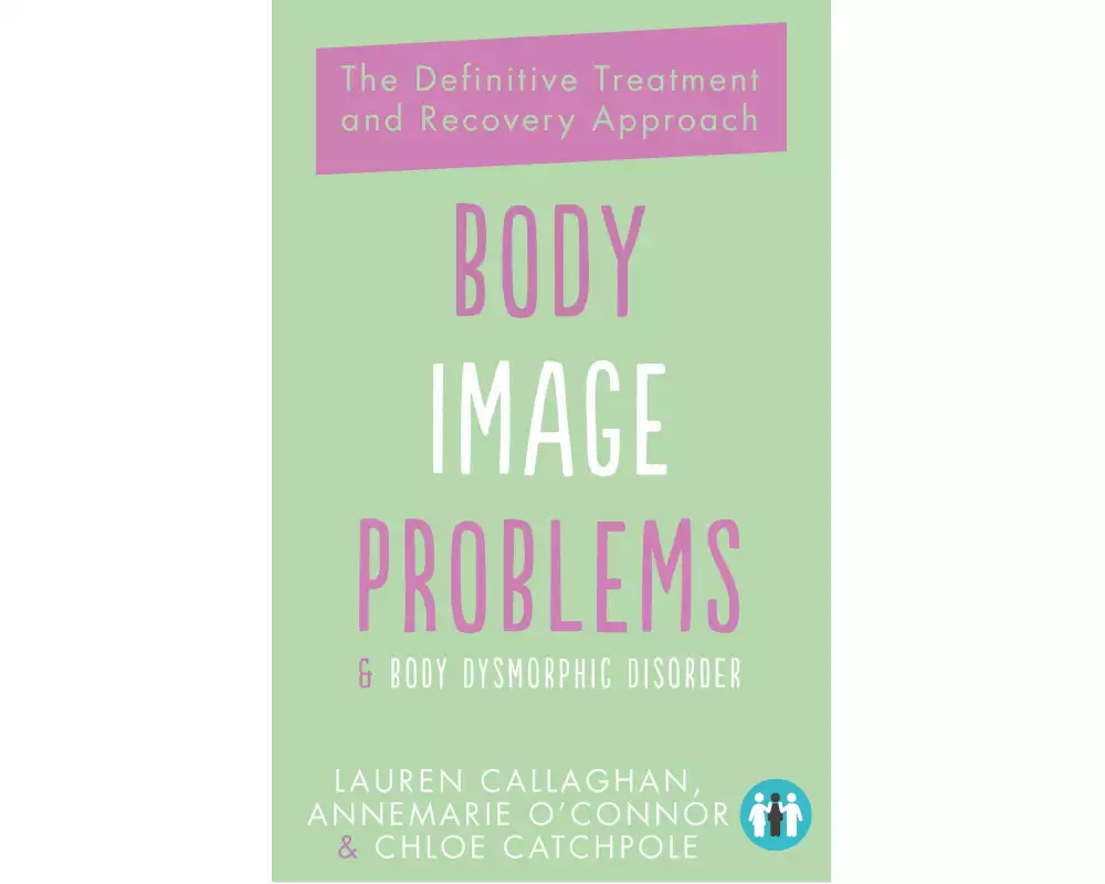 Body Image Problems and Body Dysmorphic Disorder