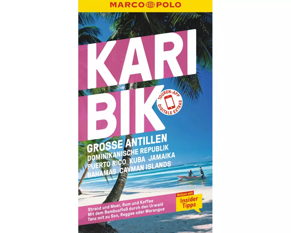 MARCO POLO Reiseführer Karibik, Große Antillen, Dominikanische Republik, Puerto Rico, Kuba, Jamaika, Bahamas, Cayman Islands