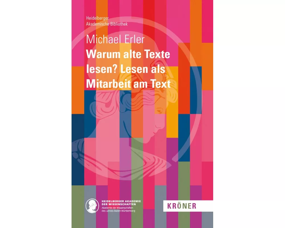 Warum alte Texte lesen? Lesen als Mitarbeit am Text