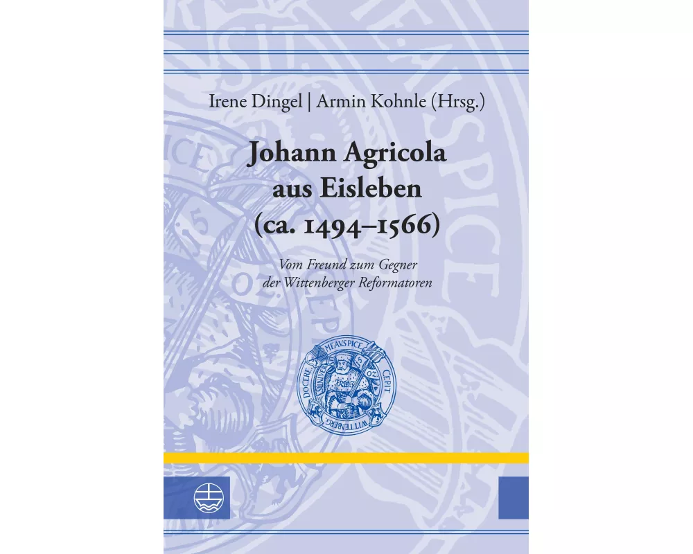 Johann Agricola aus Eisleben (ca. 1494-1566)