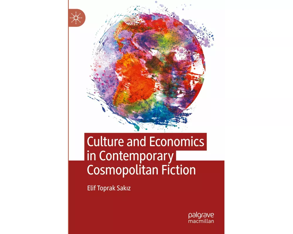 Culture and Economics in Contemporary Cosmopolitan Fiction