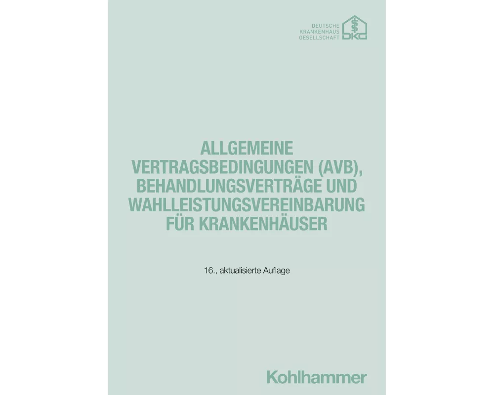Allgemeine Vertragsbedingungen (AVB), Behandlungsverträge und Wahlleistungsvereinbarung für Krankenhäuser