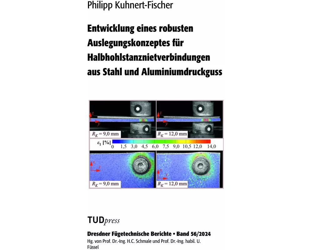 Entwicklung eines robusten Auslegungskonzeptes für Halbhohlstanznietverbindungen aus Stahl und Aluminiumdruckguss