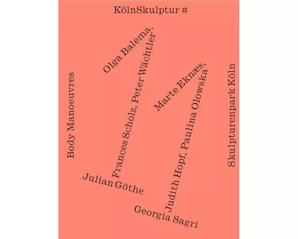 KölnSkulptur #11 - Body Manoeuvres