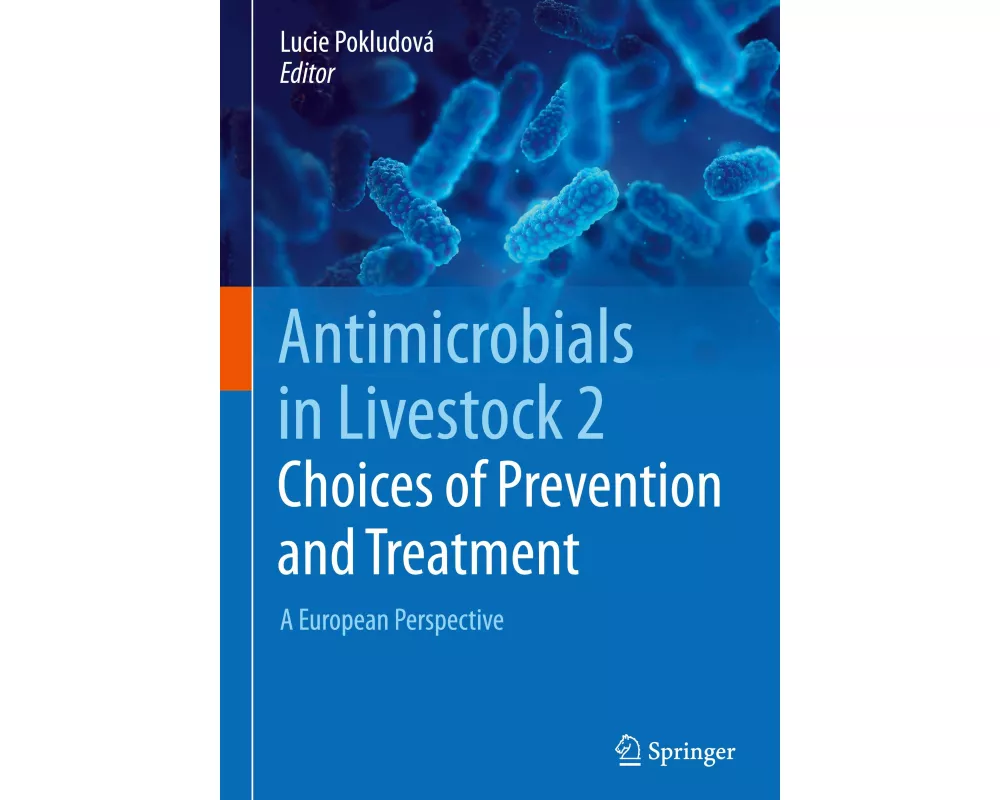 Antimicrobials in Livestock 2: Choices of Prevention and Treatment