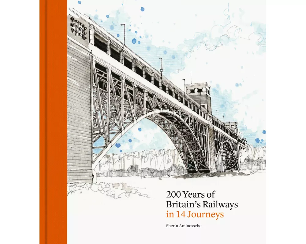 200 Years of Britain's Railways in 14 Journeys