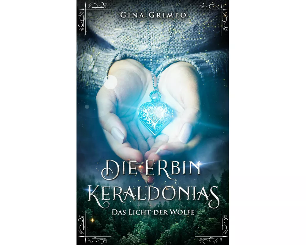 Die Erbin Keraldonias: Das Licht der Wölfe