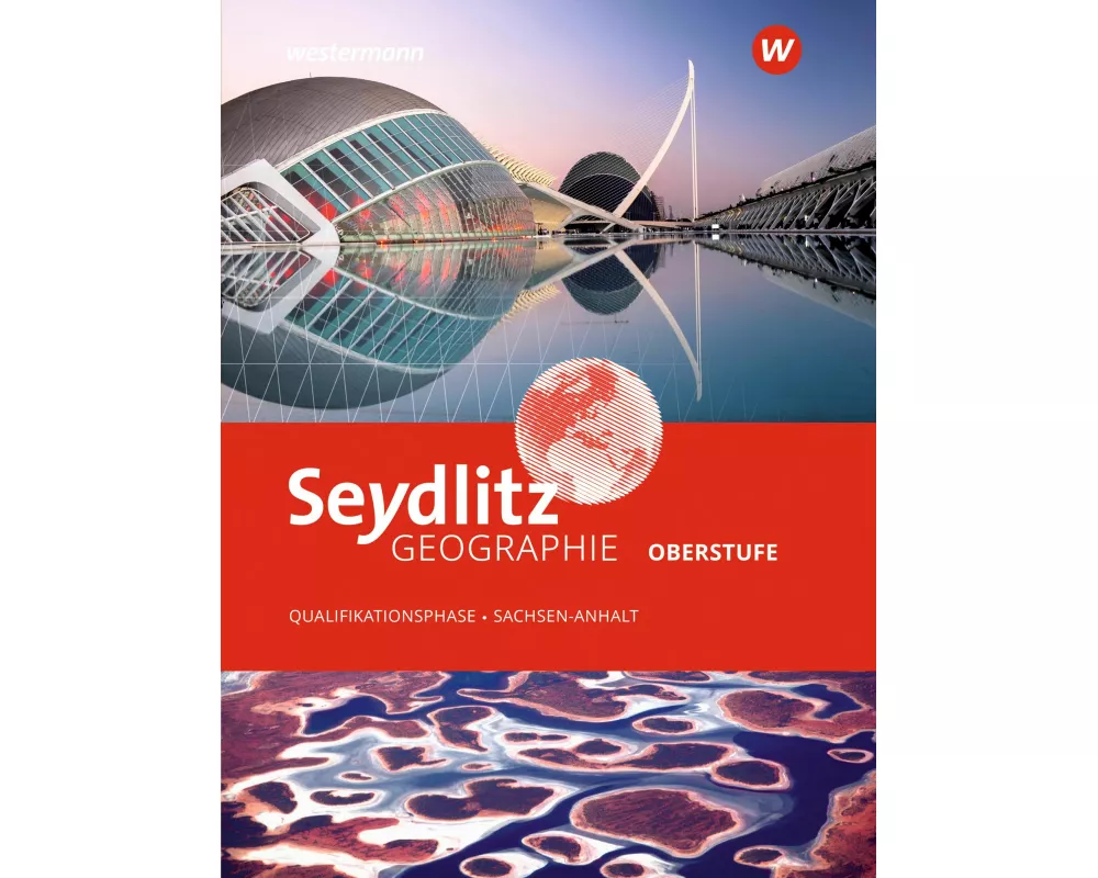Seydlitz Geographie -Ausgabe 2024 für die Sekundarstufe II in Sachsen-Anhalt