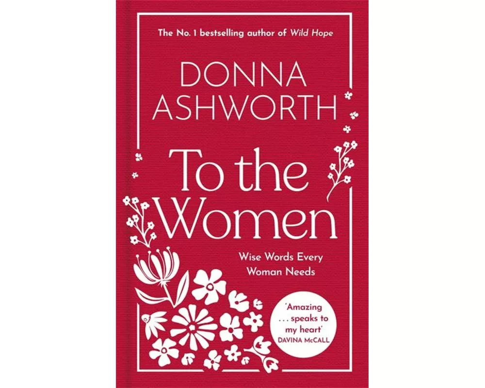 To the Women - The New Collection of Wise Words Every Woman Needs