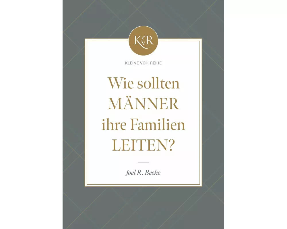 Wie sollten Männer ihre Familien leiten?