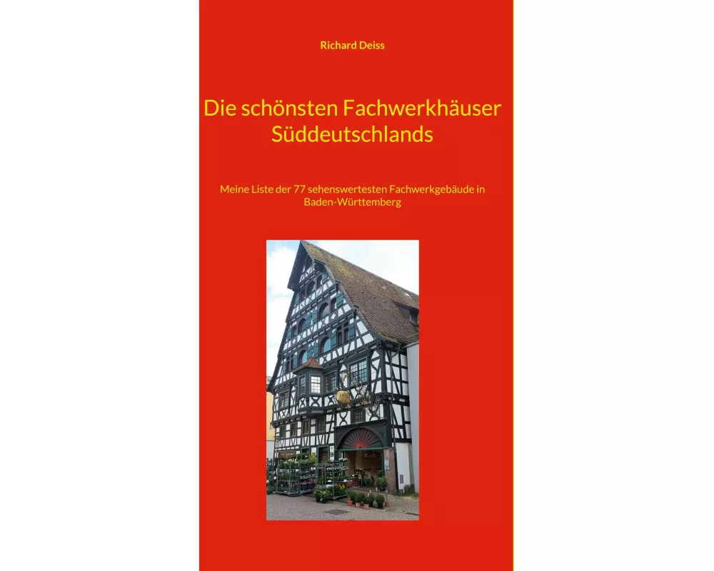 Die schnsten Fachwerkhuser Sddeutschlands