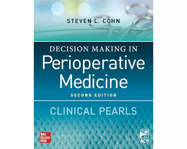 Decision Making in Perioperative Medicine: Clinical Pearls
