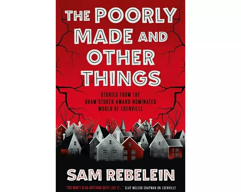 The Poorly Made and Other Things