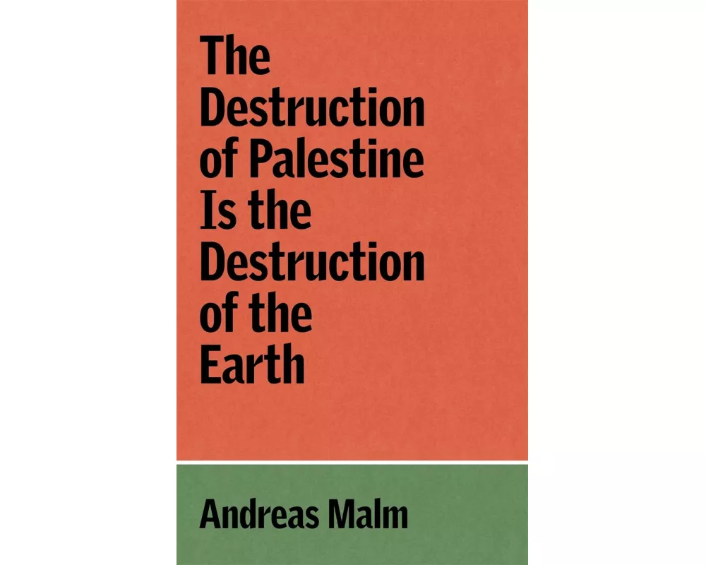 The Destruction of Palestine is the Destruction of the Earth