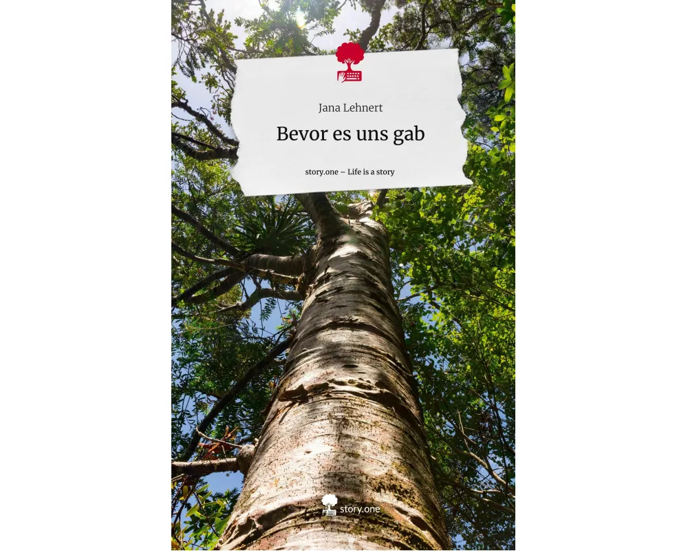 Bevor es uns gab. Life is a Story - story.one
