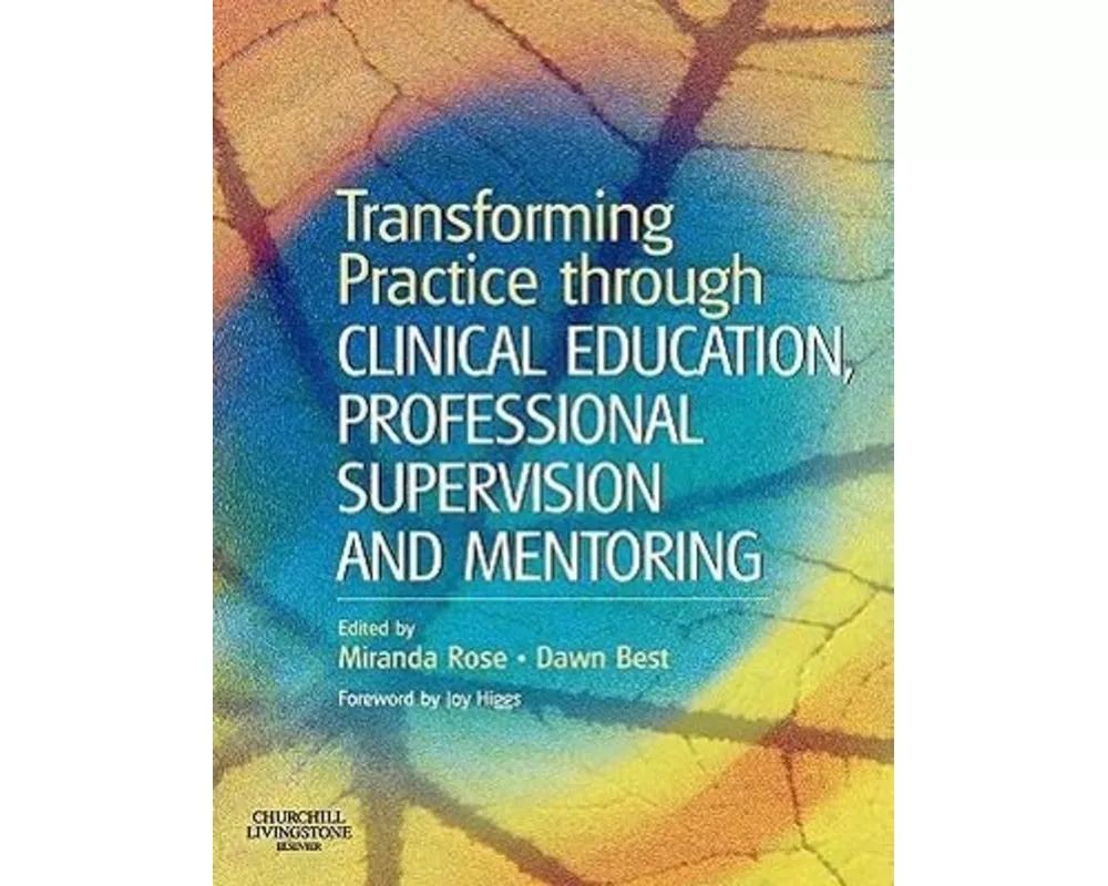 Transforming Practice through Clinical Education, Professional Supervision and Mentoring