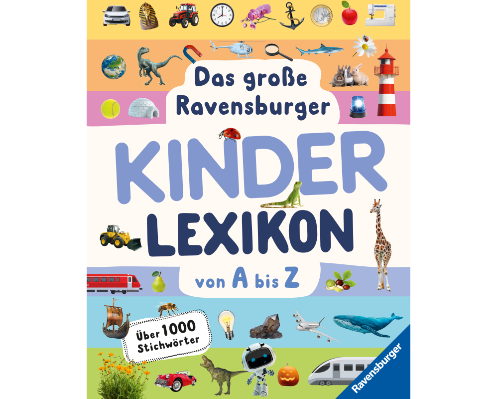 Ravensburger Lexika - Das große Ravensburger Kinderlexikon von A bis Z