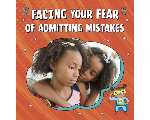 Facing Your Fear of Admitting Mistakes