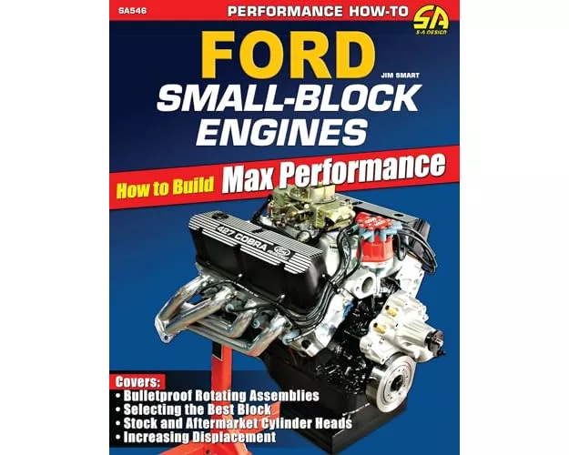 Ford Small-Block Engines: How to Build Max Performance