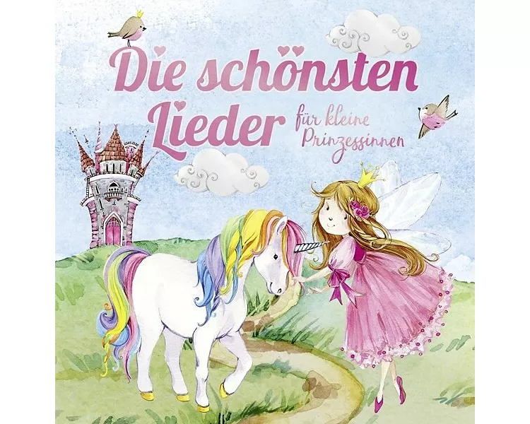 Die schnsten Lieder fr kleine Prinzessinnen