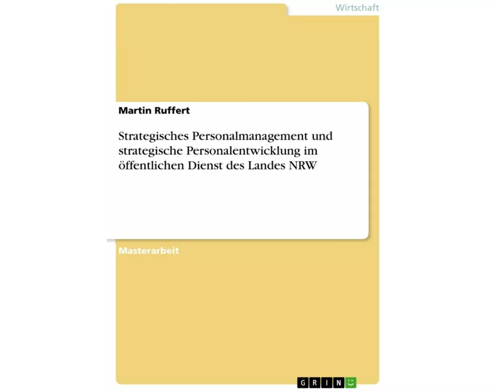 Strategisches Personalmanagement und strategische Personalentwicklung im öffentlichen Dienst des Landes NRW